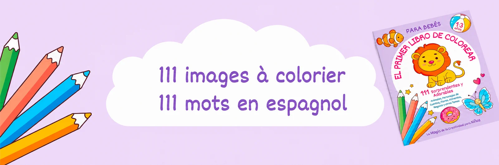 111 images à colorier et 111 mots en espagnol, avec à côté la couverture du livre de coloriage avec le lion
