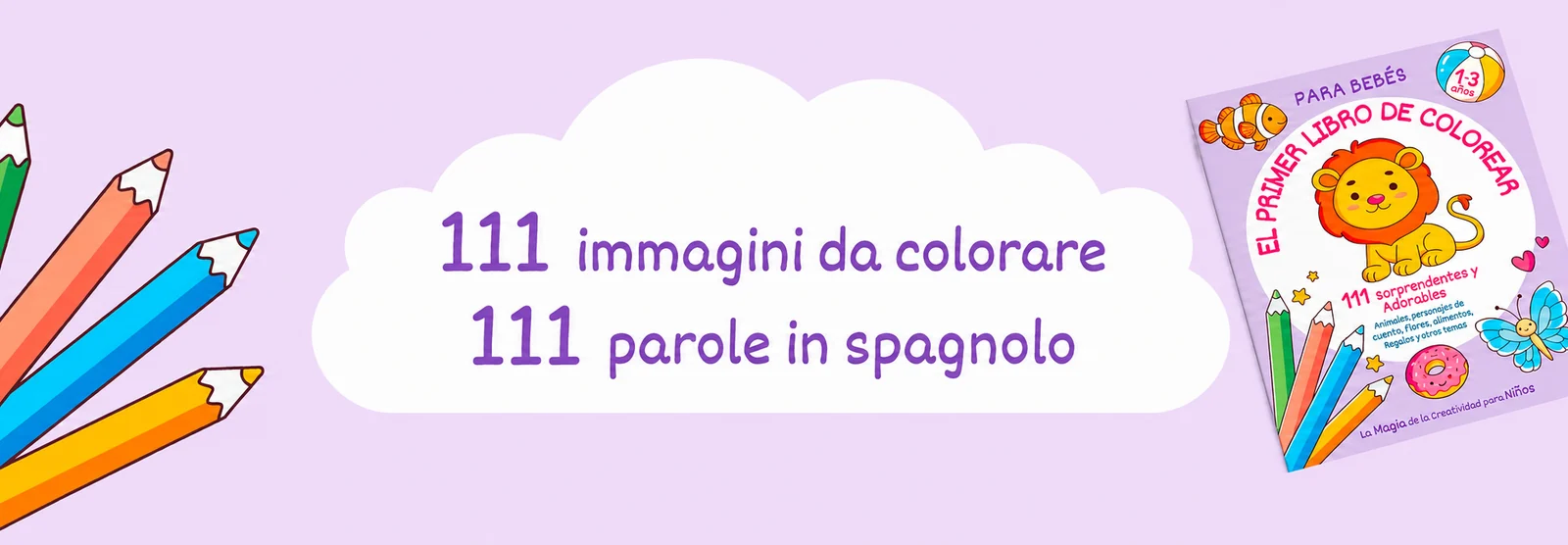 111 immagini da colorare e 111 parole in spagnolo, accanto alla copertina del libro da colorare con il leone